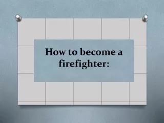 How to become a firefighter