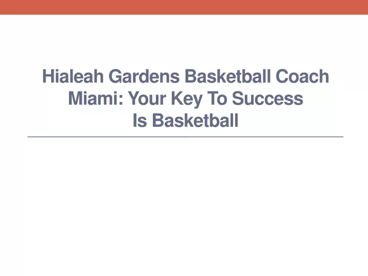 hialeah gardens basketball coach miami your key to success is basketball