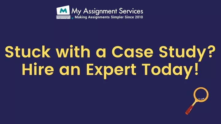 stuck with a case study hire an expert today