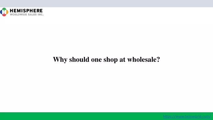 why should one shop at wholesale