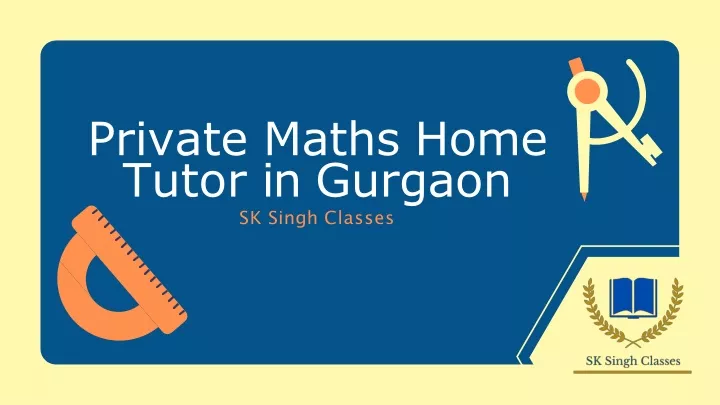 private maths home tutor in gurgaon sk singh classes