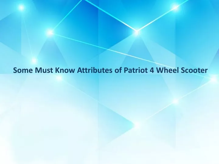 some must know attributes of patriot 4 wheel