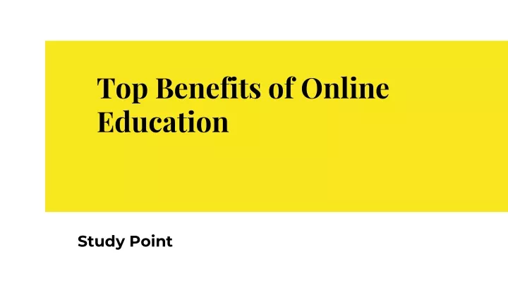 PPT - Top Benefits Of Online Education PowerPoint Presentation, Free ...