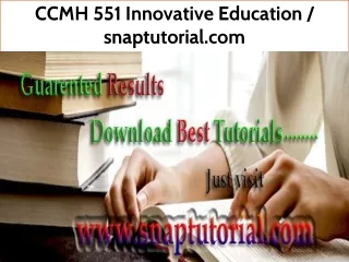 ccmh 551 innovative education snaptutorial com