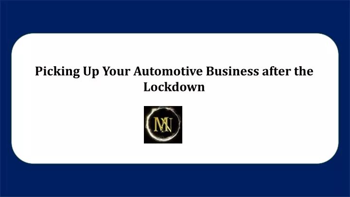 picking up your automotive business after