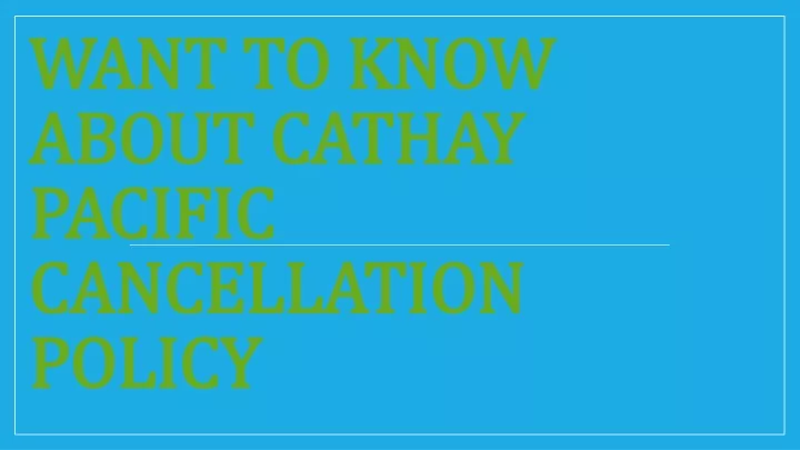want to know want to know about cathay about
