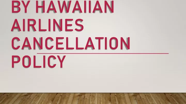 by hawaiian airlines cancellation policy