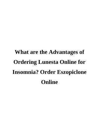 The Advantages of Ordering Lunesta Online for Insomnia |Order Eszopiclone Online