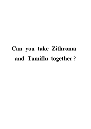Can you take Zithromax and Tamiflu together?