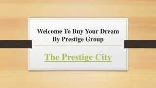 Prestige Projects In Bangalore theprestigecity.gen.in