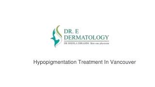 Hypopigmentation Treatment in Vancouver - Dr.Shehla Ebrahim