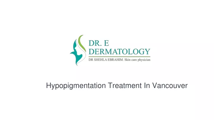 hypopigmentation treatment in vancouver