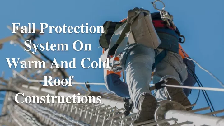 fall protection system on warm and cold roof constructions