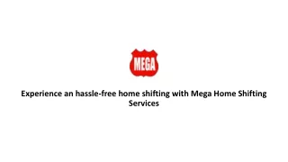 Experience an hassle-free home shifting with Mega Home Shifting Services