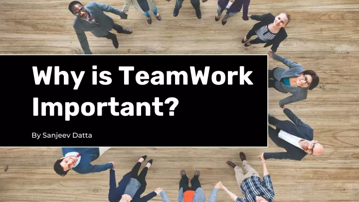 why is teamwork important
