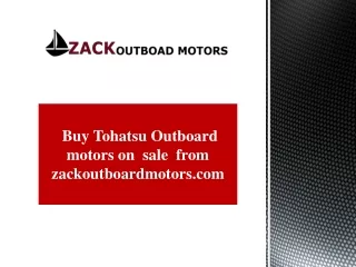 Buy Tohatsu Outboard motors on  sale  from zackoutboardmotors.com