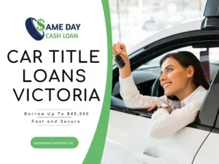 Take Car Title Loans Victoria without going through any hassle
