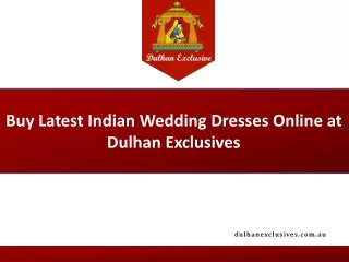Buy Latest Indian Wedding Dresses Online at Dulhan Exclusives