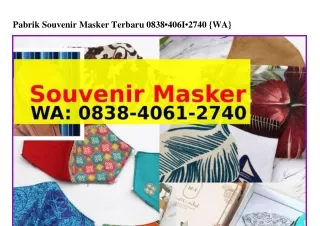 Pabrik Souvenir Masker Terbaru Ô838_4Ô61_274Ô {WhatsApp}