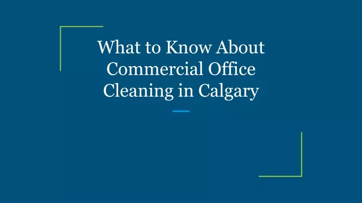 what to know about commercial office cleaning in calgary