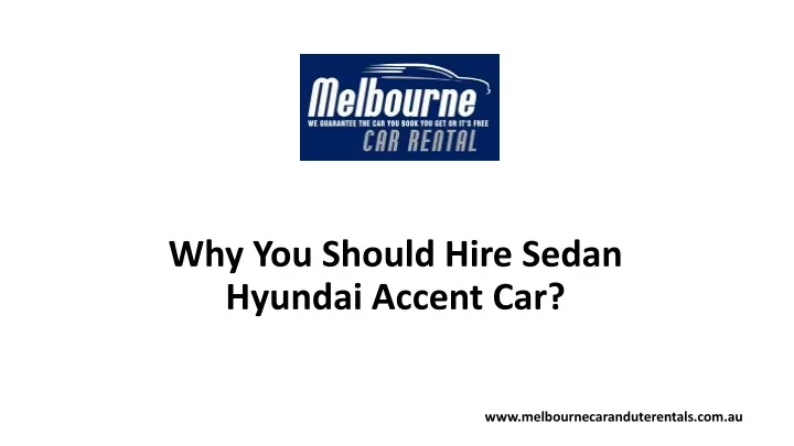 why you should hire sedan hyundai accent car