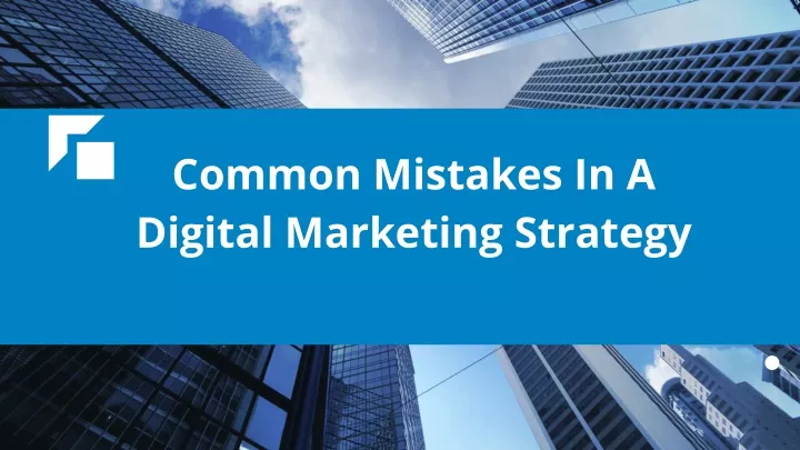 common mistakes in a digital marketing strategy