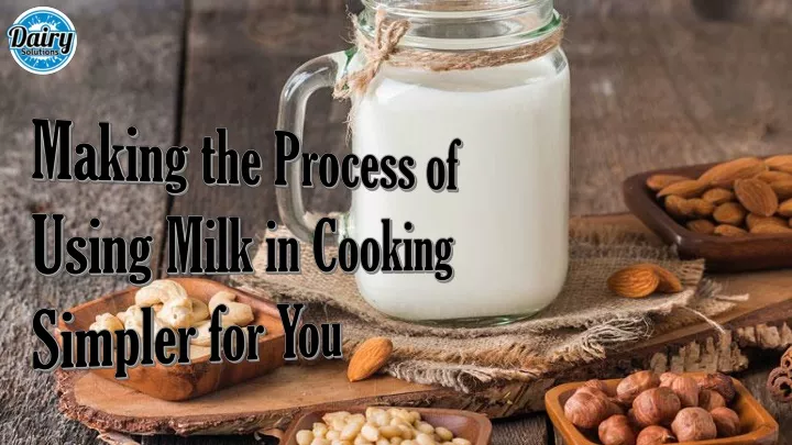 making the process of using milk in cooking