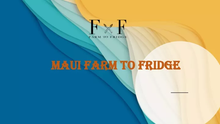 maui farm to fridge