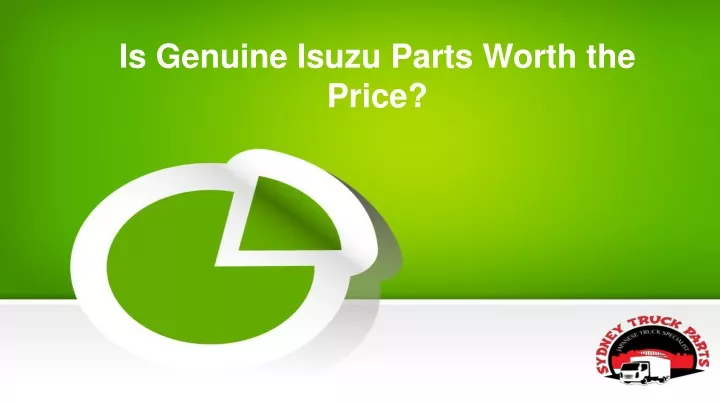 is genuine isuzu parts worth the price