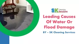 Leading Causes Of Water Or Flood Damage | SK Cleaning Services