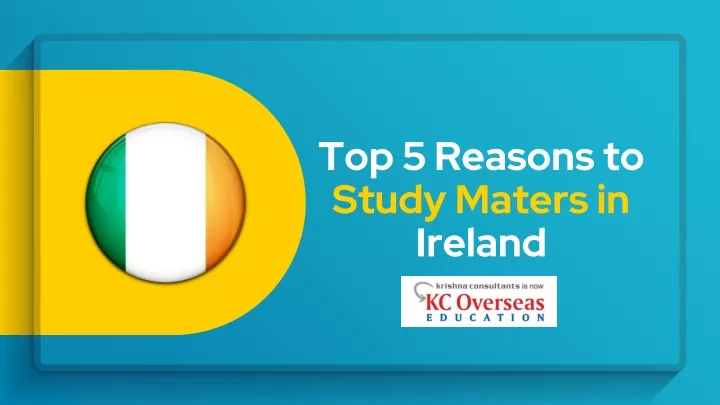 top 5 reasons to study maters in ireland