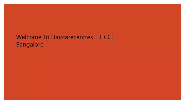 welcome to haircarecentres hcc bangalore