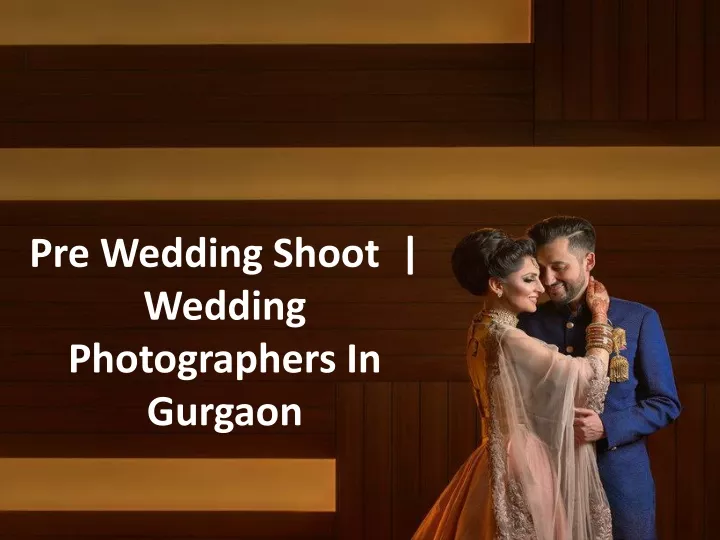 pre wedding shoot wedding photographers in gurgaon