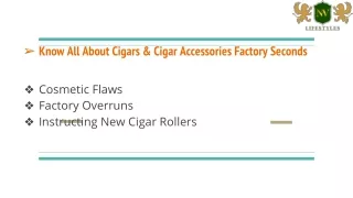 Know All About Cigars & Cigar Accessories Factory Seconds