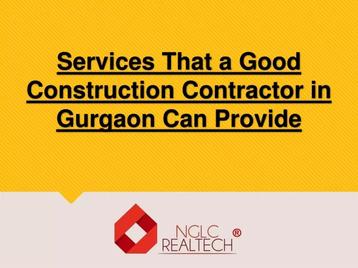 services that a good construction contractor in gurgaon can provide