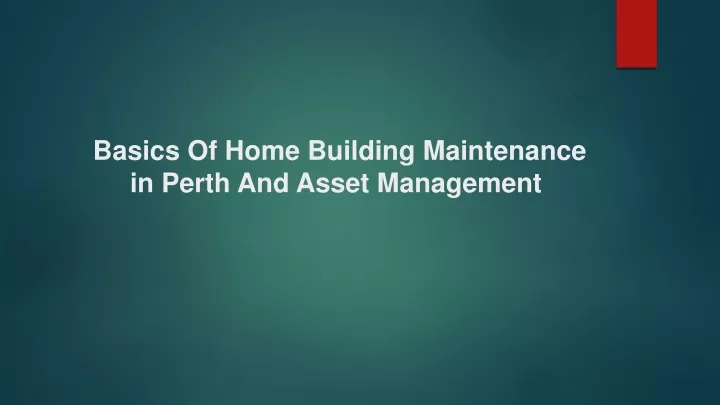 basics of home building maintenance in perth and asset management
