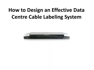 how to design an effective data centre cable labeling system