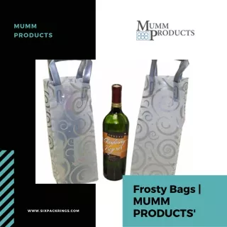 Frosty Bags | MUMM PRODUCTS'