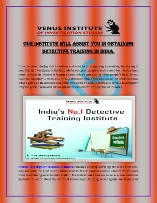 Our institute will assist you in obtaining Detective training in India