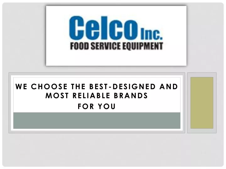 we choose the best designed and most reliable brands for you