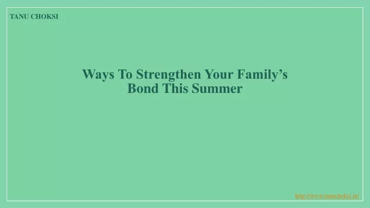 ways to strengthen your family s bond this summer