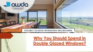 Why You Should Spend in Double Glazed Windows