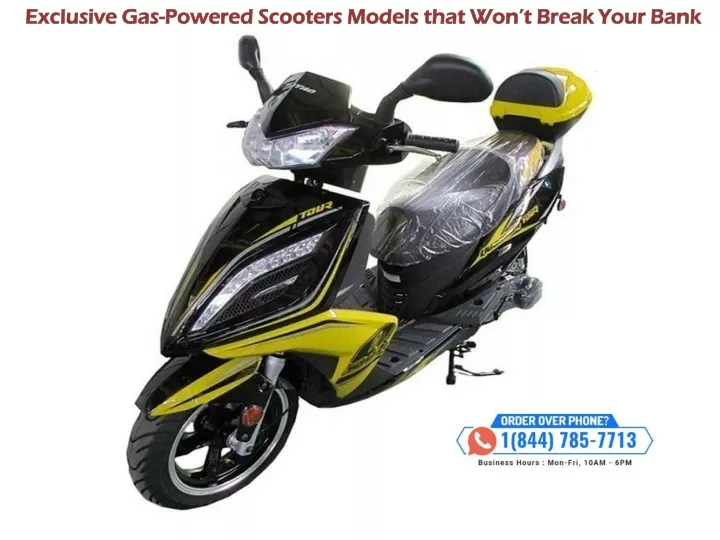 exclusive gas powered scooters models that