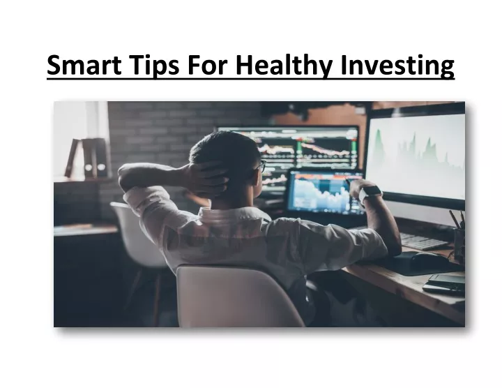 smart tips for healthy investing