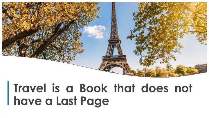 travel is a book that does not have a last page
