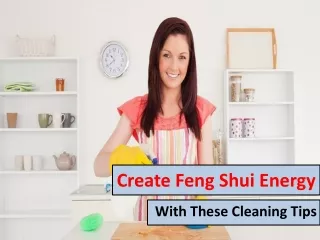 Create Feng Shui Energy With These Cleaning Tips