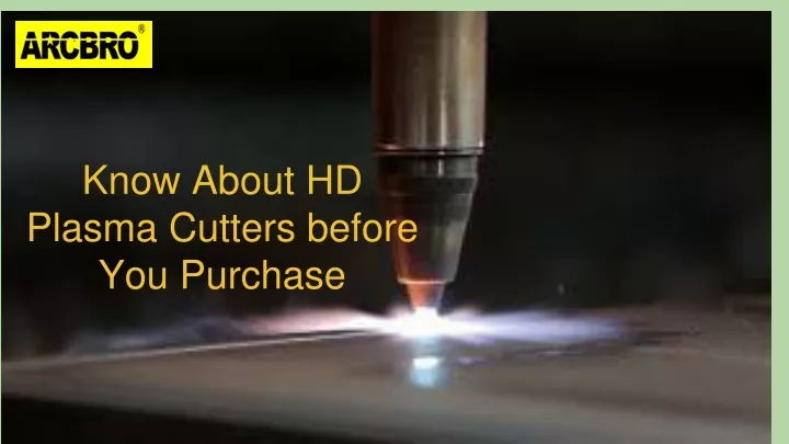 know about hd plasma cutters before you purchase