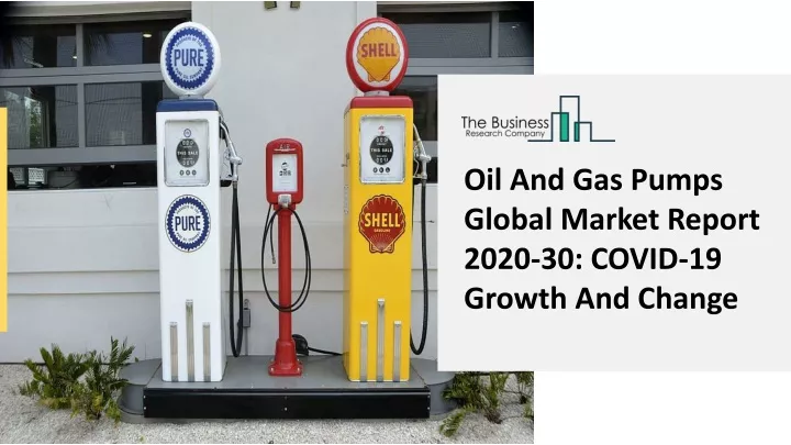 oil and gas pumps global market report 2020