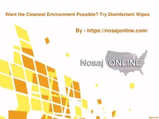 want the cleanest environment possible try disinfectant wipes