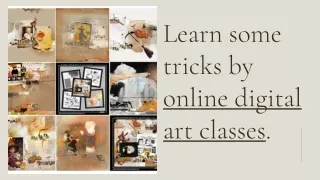 Learn some tricks by online digital art classes.